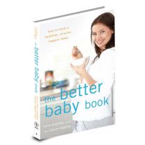 The Better Baby Book by Dave Asprey And Lana Asprey