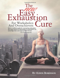 Easy Exhaustion Cure Book by Elwin Robinson 